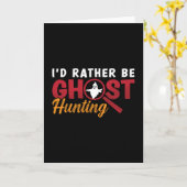 Ghost Hunter Hunt I d Rather Be Ghost Hunting Kaart (Gele Bloem)