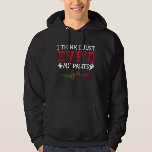 Ghost Hunter I Think I Just EVP D My Pants Hunting Hoodie (Voorkant)