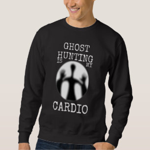 Ghost Hunter Paranormal Ghostjacht is mijn Cardio Trui