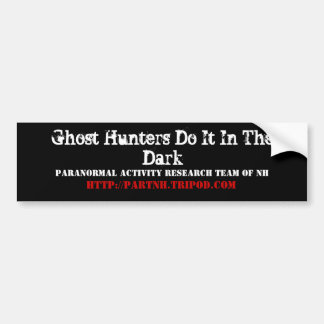 Ghost Hunters doen het in de donkere, paranormale  Bumpersticker