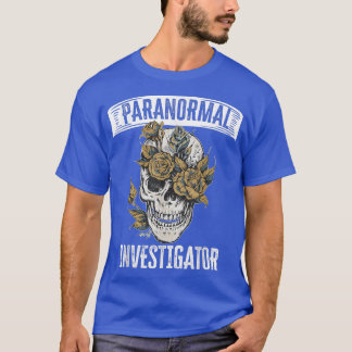 Ghost Hunting Paranormal Investigator  T-shirt