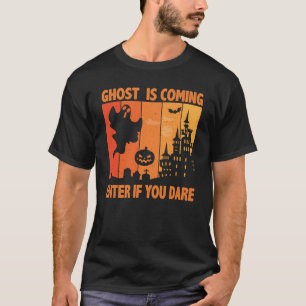 Ghost komt binnen als je Halloween bent T-shirt