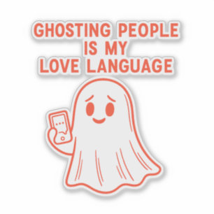 Ghosting People is mijn liefdestaal - Funny Ghost Sticker