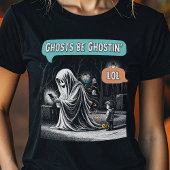 Ghosts Be Ghostin' LOL Vrouwen T-shirt