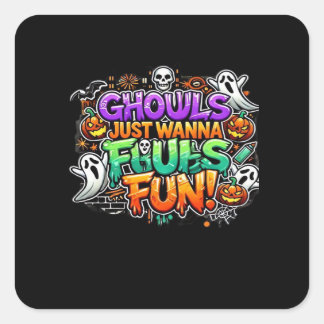 Ghouls Just Wanna Have Fun beroemd gemaakt door Au Vierkante Sticker