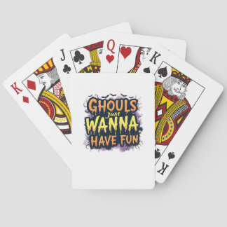 Ghouls Just Wanna Have Fun beroemd gemaakt door Ha Pokerkaarten