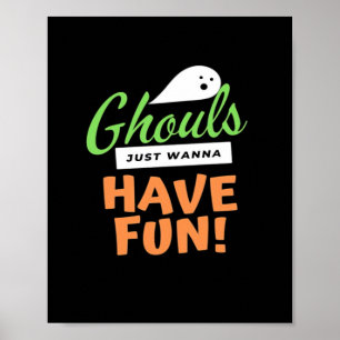 Ghouls Just Wanna Have Fun beroemd gemaakt door Ha Poster