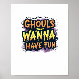 Ghouls Just Wanna Have Fun beroemd gemaakt door Ha Poster