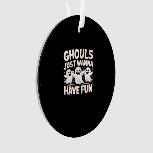 Ghouls Just Wanna Have Fun - Halloween Basic Style Ornament (voorkant)