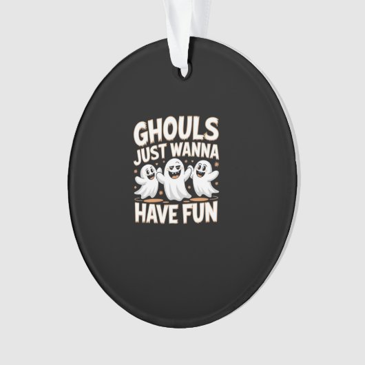 Ghouls Just Wanna Have Fun - Halloween Basic Style Ornament (voorkant)