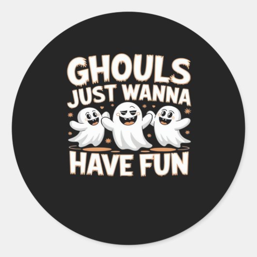 Ghouls Just Wanna Have Fun - Halloween Basic Style Ronde Sticker (Voorkant)