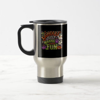 Ghouls Just Wanna Have Fun Halloween - Spooky Subl Reisbeker