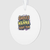 Ghouls veut juste s'amuser - Halloween design (devant)