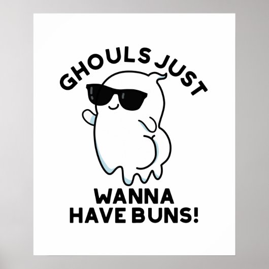 Ghouls wil gewoon Buns Funny Ghost Pun hebben Poster (Voorkant)