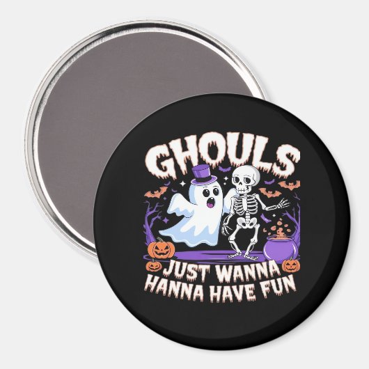Ghouls wil gewoon plezier hebben Basic & Quote Magneet (Voorkant / Achterkant)