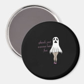 Ghouls wil gewoon plezier hebben slogan citaat magneet (Voorkant / Achterkant)