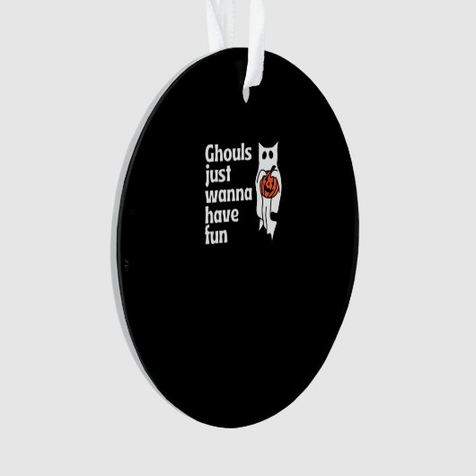 Ghouls wil gewoon plezier hebben slogan citaat ornament (voorkant)