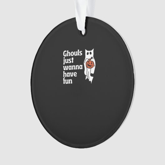 Ghouls wil gewoon plezier hebben slogan citaat ornament (voorkant)