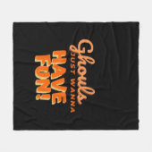 Ghouls wil gewoon vun hebben fleece deken (Voorkant (Horizontaal))