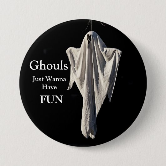 Ghouls wil gewoon vun hebben ronde button 7,6 cm (Voorkant)