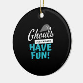 Ghouls willen gewoon leuke basisvibes hebben keramisch ornament (Links)