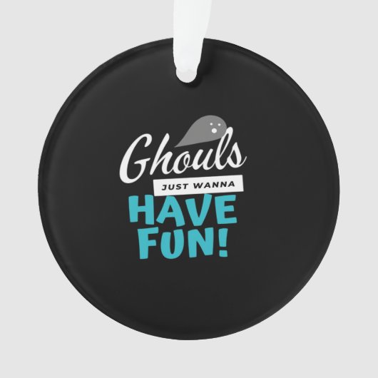 Ghouls willen gewoon leuke basisvibes hebben ornament (voorkant)