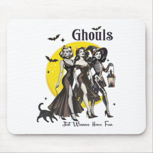 Ghouls willen gewoon leuke vrouwen hebben grappige muismat