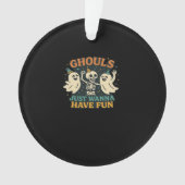 Ghouls willen gewoon plezier hebben Basic & Funny  Ornament (voorkant)