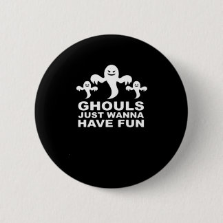 Ghouls willen gewoon plezier hebben Halloween grap Ronde Button 5,7 Cm