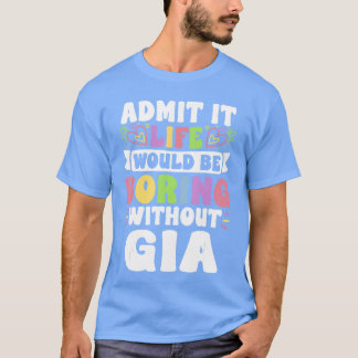 Gia Gepersonaliseerde Naam Grappige Spreuk Voornaa T-shirt