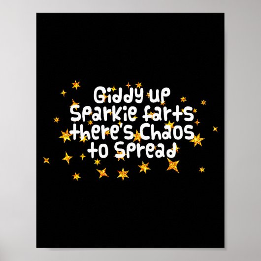 Giddy Up Sparkle Farts There's Chaos To Spread Fun Poster (Voorkant)