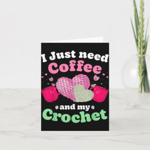 Giet me gewoon mijn koffie hand me mijn gehaakte v kaart