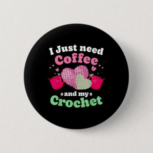 Giet me gewoon mijn koffie hand me mijn gehaakte v ronde button 5,7 cm