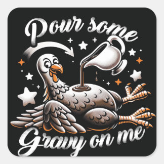 Giet wat jus op me Button omhoog Thanksgiving Vierkante Sticker
