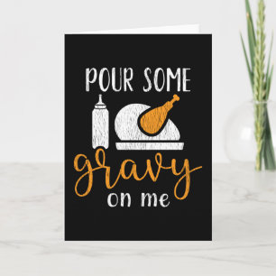 Giet wat jus over me op de Turksedag Kerstgeschenk Kaart