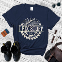 Gift for Men's, I Fix Stuff and Ken Dingen