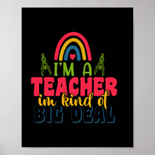 Gifts Teacher Ik ben leraar in een soort grote d Poster