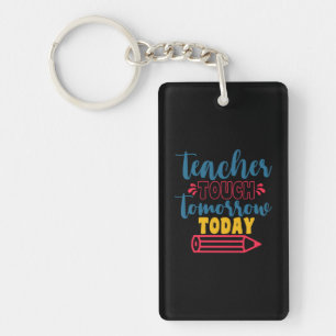 Gifts Teacher Teacher Touch Tomorrow Today Sleutelhanger