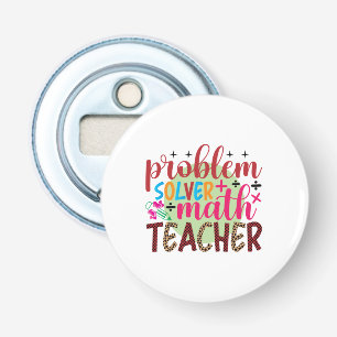 Gifts Teacher Wiskunde probleemoplosser leraar Button Flesopener