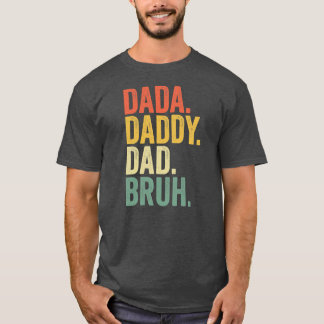 Gifts Vaderdag Dada Papa Bruh T-shirt
