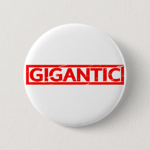 Gigantic Stamp Ronde Button 5,7 Cm