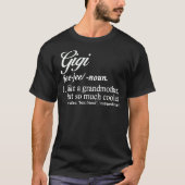 Gigi Definition Gigi als grootmoeder, maar koeler T-shirt (Voorkant)
