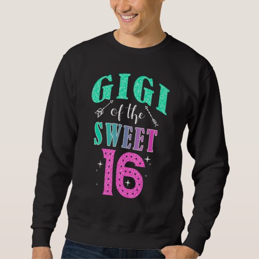 Gigi Of The Sweet 16 Sixteen Parents Matching Fami Trui (Voorkant)