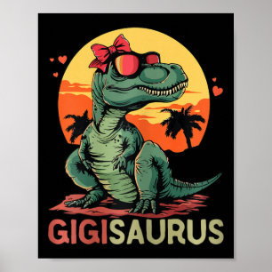 Gigisaurus Dino Dinosaur Gigi-saurus T-rex Funny T Poster
