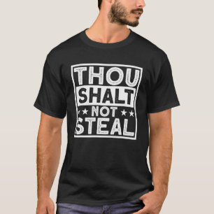 Gij Shalt niet Steal Anti-Socialist Anti-Socialist T-shirt