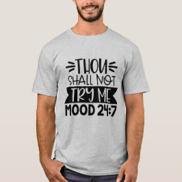Gij zult me niet uitproberen, Mood 24:7, Funny Sar T-shirt