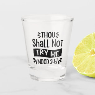 Gij zult me niet uitproberen shot glas