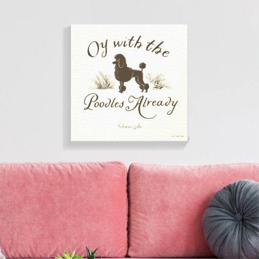 Gilmore Girls | Oy With the PoodlesDesign Canvas Afdruk (Insitu (Woonkamer))