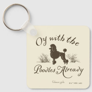 Gilmore Girls Oy With the PoodlesDesign Sleutelhanger