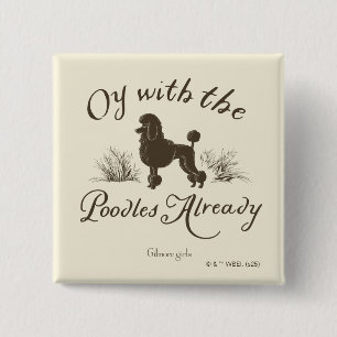 Gilmore Girls Oy With the PoodlesDesign Vierkante Button 5,1 Cm